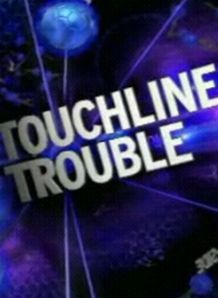 Touchline Trouble