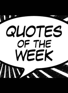 Quotes of the week