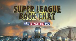 Super League Back Chat - Ep 13