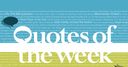 Quotes of the week