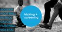 Kicking + Screening