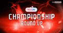 Championship Round Up - 17th March