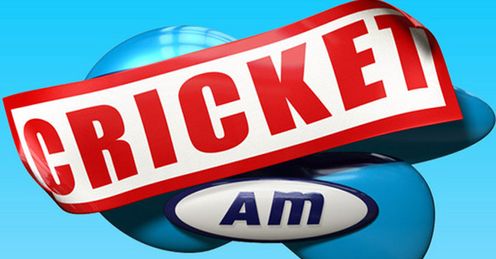 On Cricket AM...