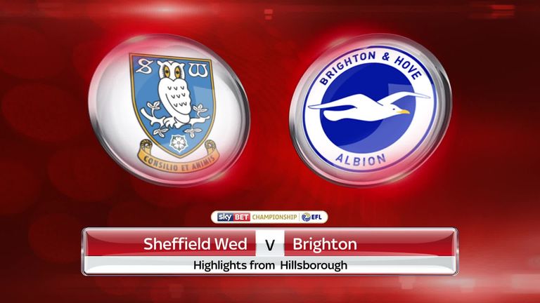 Sheff Wed 1-2 Brighton | Video | Watch TV Show | Sky Sports