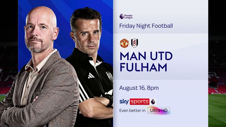 Manchester United open the Premier League season at Old Trafford against Fulham, live on Sky Sports.